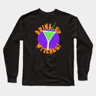 Drink Up Witches - Funny Halloween Long Sleeve T-Shirt